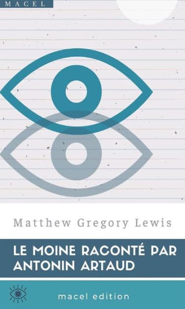Le Moine raconté par Antonin Artaud by Matthew Gregory Lewis