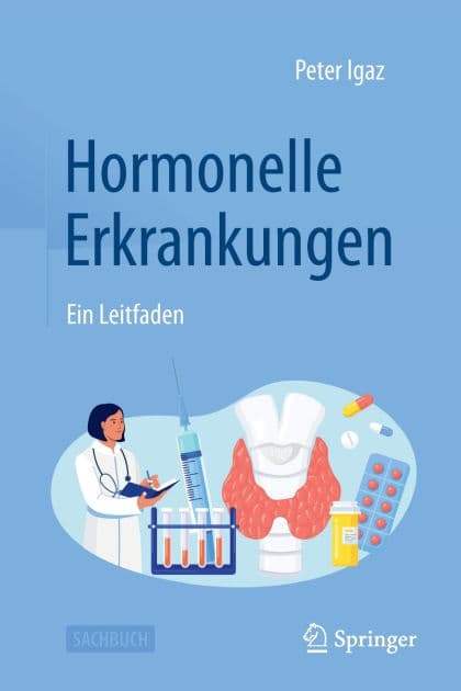 Hormonelle Erkrankungen: Ein Leitfaden by Peter Igaz