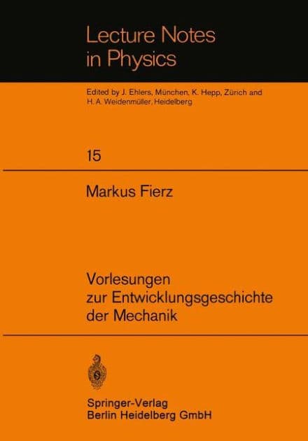 Vorlesungen zur Entwicklungsgeschichte der Mechanik by M. Fierz