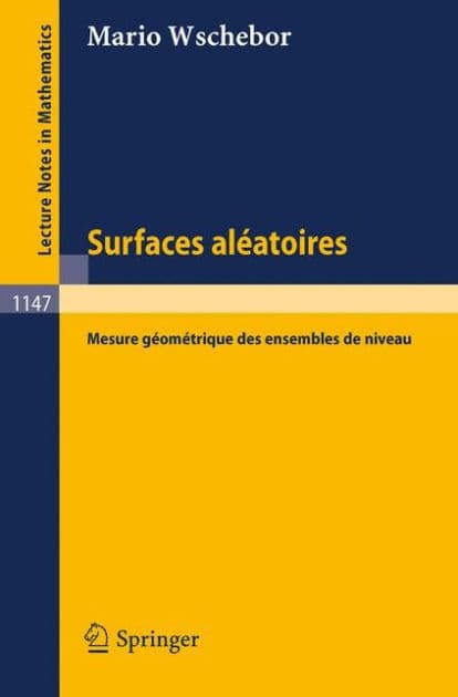 Surfaces Aleatoires: Mesure Geometrique des Ensembles de Niveau by Mario Wschebor