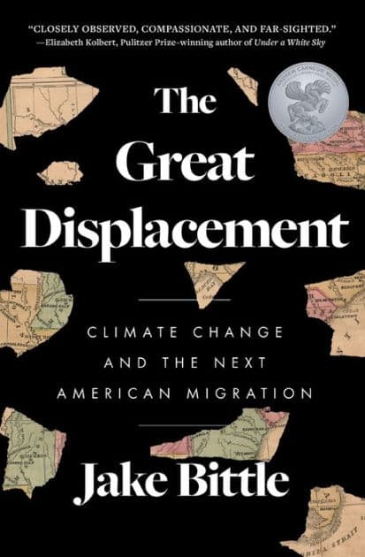 The Great Displacement: Climate Change and the Next American Migration by Jake Bittle