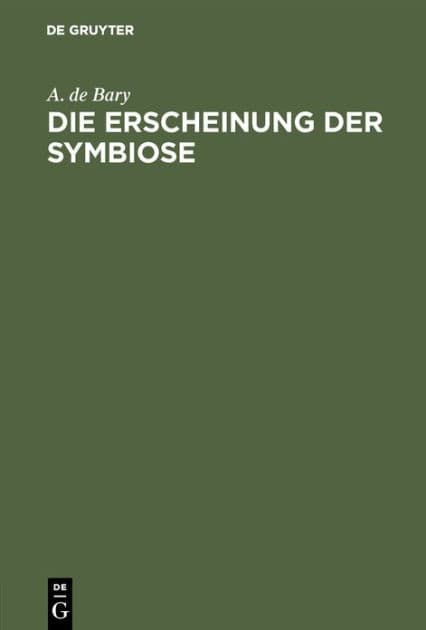 Die Erscheinung der Symbiose: Vortrag by A. de Bary