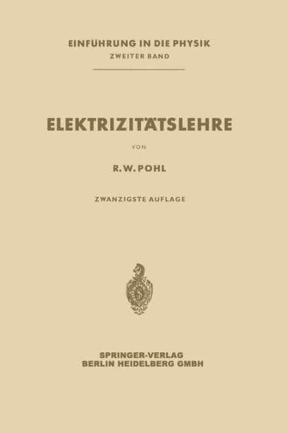Elektrizitï¿½tslehre by Robert Wichard Pohl