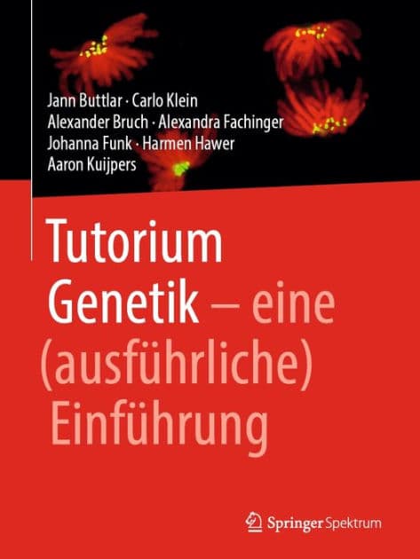 Tutorium Genetik: eine (ausfï¿½hrliche) Einfï¿½hrung by Jann Buttlar