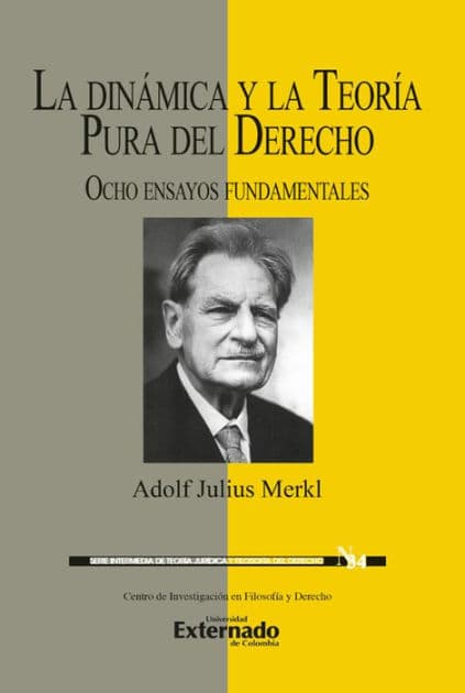 La dinámica y la teoría pura del derecho: Ocho ensayos fundamentales by Adolf Julius Merkl