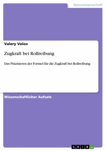 Zugkraft bei Rollreibung: Das Präzisieren der Formel für die Zugkraft bei Rollreibung by Valery Volov