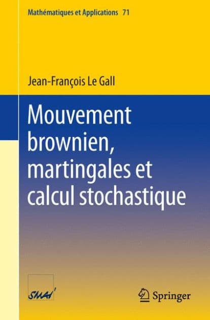 Mouvement brownien, martingales et calcul stochastique by Jean-Francois Le Gall