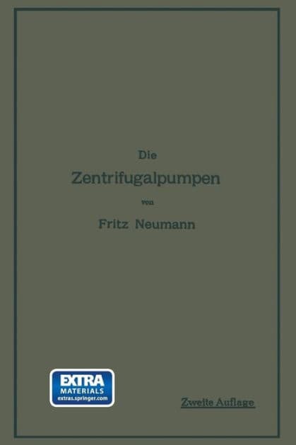 Die Zentrifugalpumpen: mit besonderer Berücksichtigung der Schaufelschnitte by Fritz Neumann
