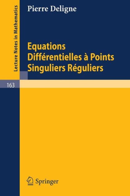 Equations Differentielles a Points Singuliers Reguliers by Pierre Deligne