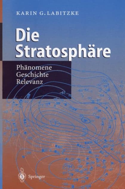 Die Stratosphï¿½re: Phï¿½nomene, Geschichte, Relevanz by Karin Labitzke