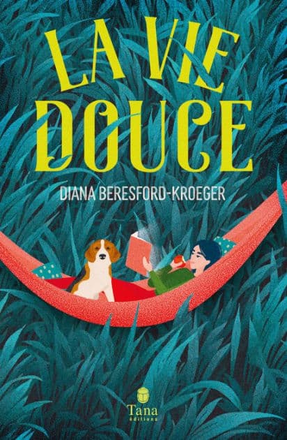 La vie douce by Diana Beresford-Kroeger