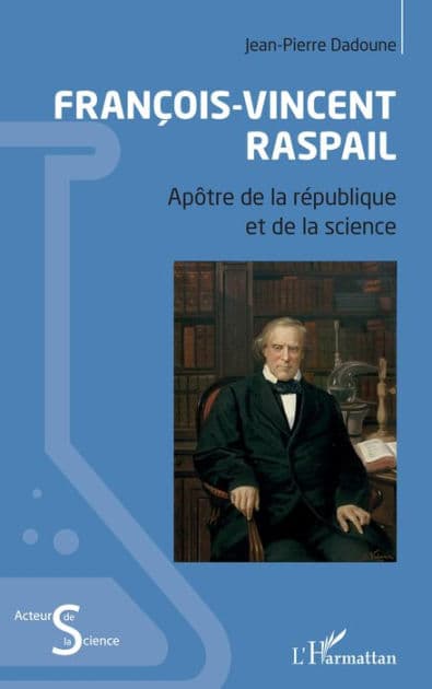 François-Vincent Raspail: Apôtre de la république et de la science by Jean-Pierre Dadoune