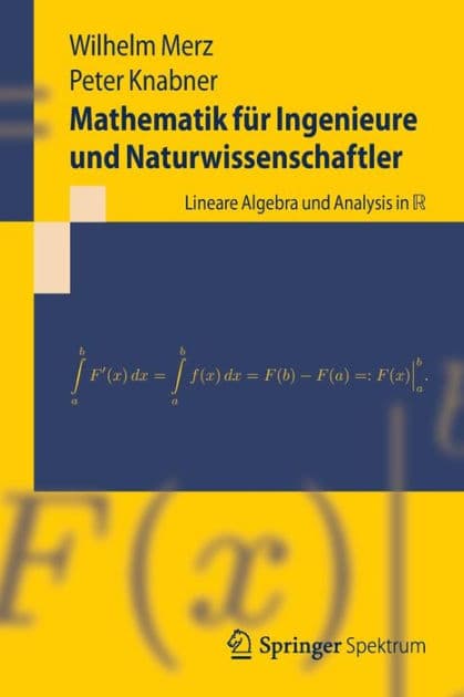 Mathematik fï¿½r Ingenieure und Naturwissenschaftler: Lineare Algebra und Analysis in R by Wilhelm Merz