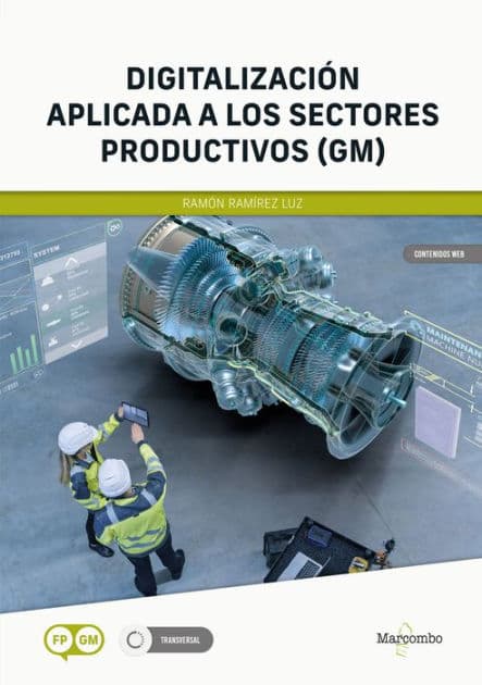 Digitalización aplicada a los sectores productivos GM: Módulo transversal de Ciclos formativos de gradio medio by Ramón Ramírez Luz