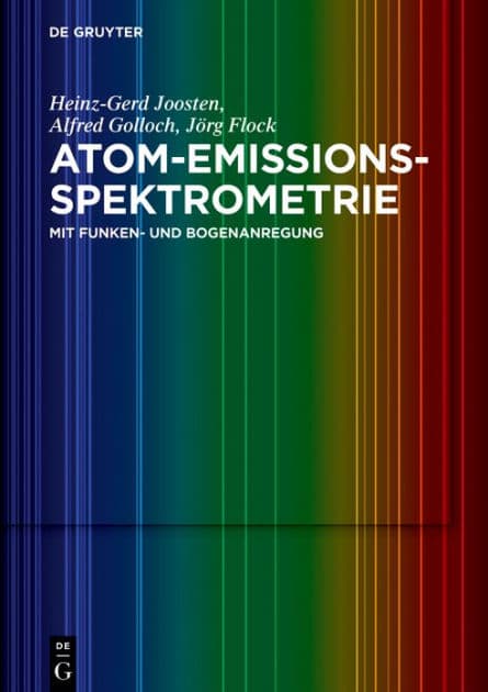 Atom-Emissions-Spektrometrie: mit Funken- und Bogenanregung by Heinz-Gerd Joosten