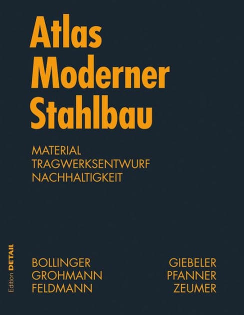 Atlas moderner Stahlbau: Stahlbau im 21. Jahrhundert by Klaus Bollinger