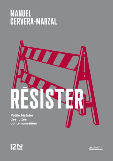 Résister - Petite histoire des luttes contemporaines by Manuel Cervera-Marzal