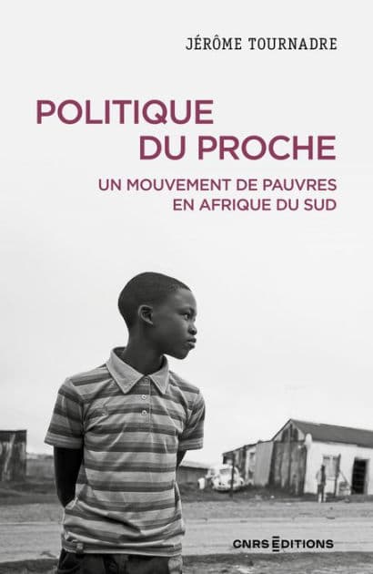 Politique du proche - Un mouvement de pauvres en Afrique du Sud by Jérome Tournade