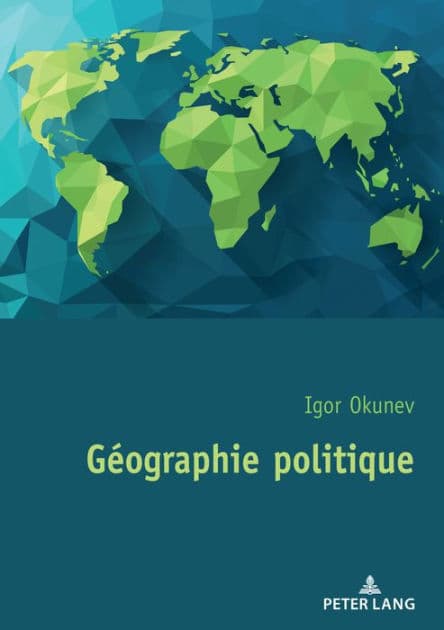 G ographie politique: Traduit du russe par Bruno Bisson by Igor Okunev