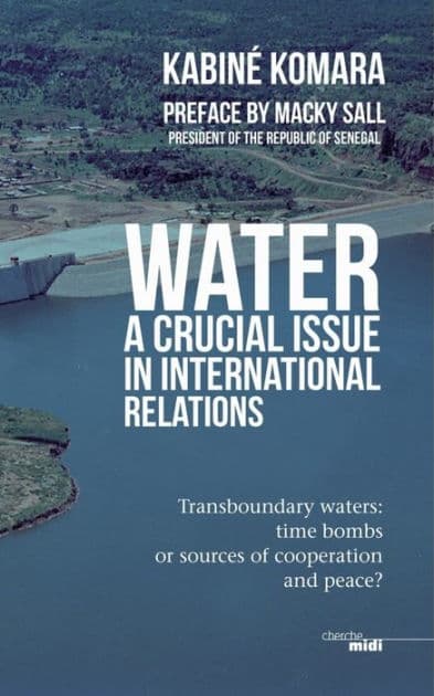 Water, a crucial issue in international relations by Kabine Komara