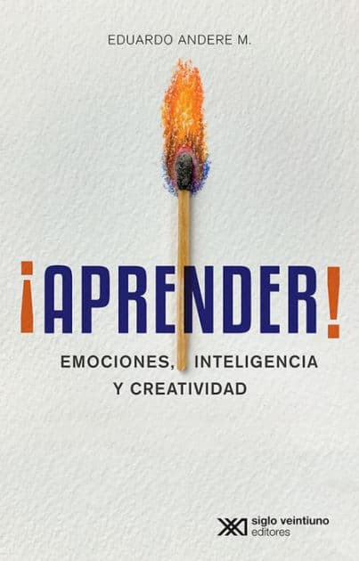 ¡Aprender!: Emociones, inteligencia y creatividad by Eduardo M. Andere