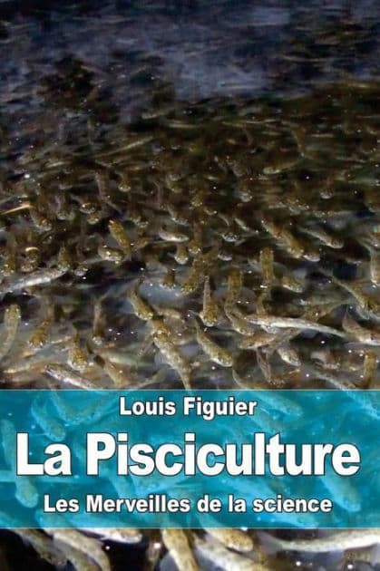 La Pisciculture by Louis Figuier