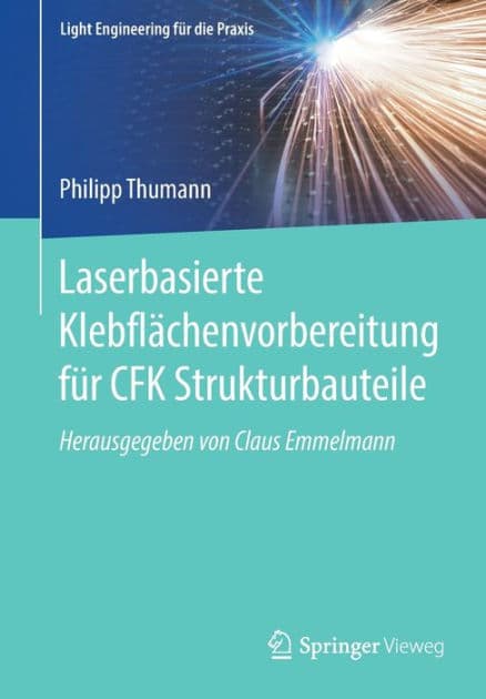 Laserbasierte Klebflächenvorbereitung für CFK Strukturbauteile by Philipp Thumann
