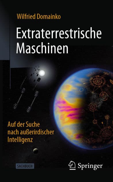 Extraterrestrische Maschinen: Auf der Suche nach auï¿½erirdischer Intelligenz by Wilfried Domainko