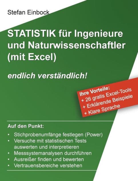 Statistik für Ingenieure und Naturwissenschaftler (mit Excel): endlich verständlich! by Stefan Einbock
