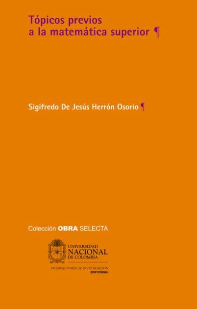 Tópicos previos a la matemática superior by Sigifredo De Jesús Herrón Osorio