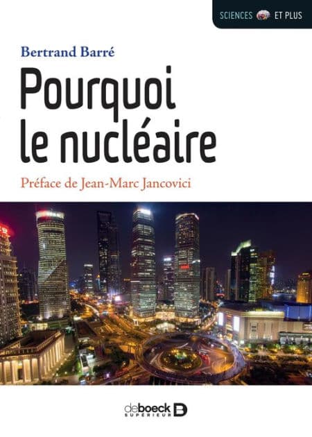 Pourquoi le nucléaire by Bertrand Barré