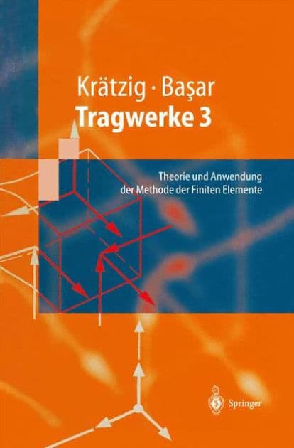 Tragwerke 3: Theorie und Anwendung der Methode der Finiten Elemente by Wilfried B. Krïtzig