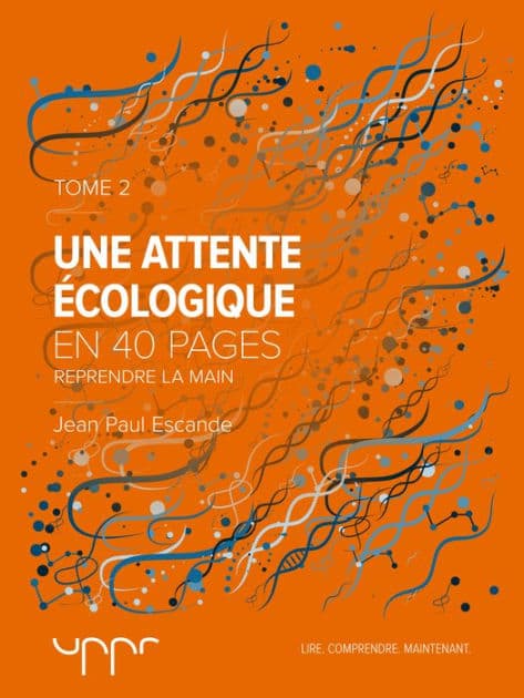 Une attente écologique - Tome 2: Reprendre la main by Jean Paul Escande