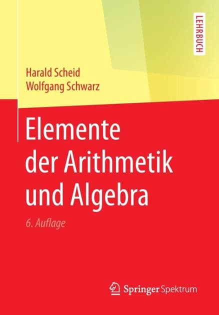 Elemente der Arithmetik und Algebra by Harald Scheid