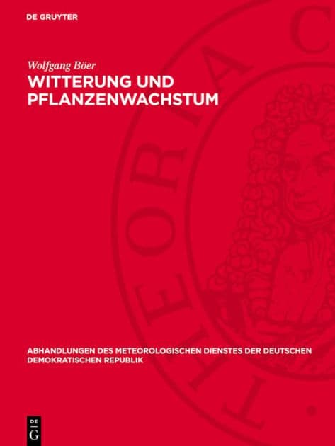 Witterung und Pflanzenwachstum: (unter Benutzung langjähriger phänologischer Beobachtungen aus Thüringen) by Wolfgang Böer
