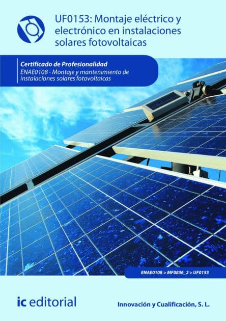 Montaje eléctrico y electrónico en instalaciones solares fotovoltaicas. ENAE0108 by Miguel Ángel Sánchez Maza