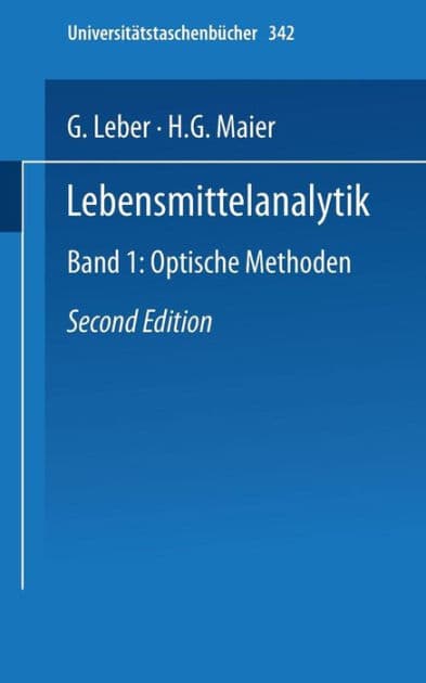 Lebensmittelanalytik: Band I: Optische Methoden by H.-G. Maier