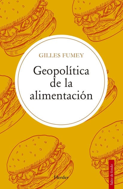 Geopolítica de la alimentación by Gilles Fumey