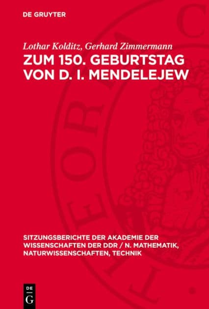 Zum 150. Geburtstag von D. I. Mendelejew: Zerfall und Bildung cyclischer Kohlenwasserstoffe unter den Bedingungen der Kohlenwasserstoffpyrolyse by Lothar Kolditz