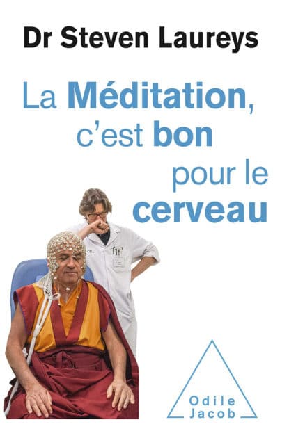 La Méditation, c'est bon pour le cerveau by Steven Laureys