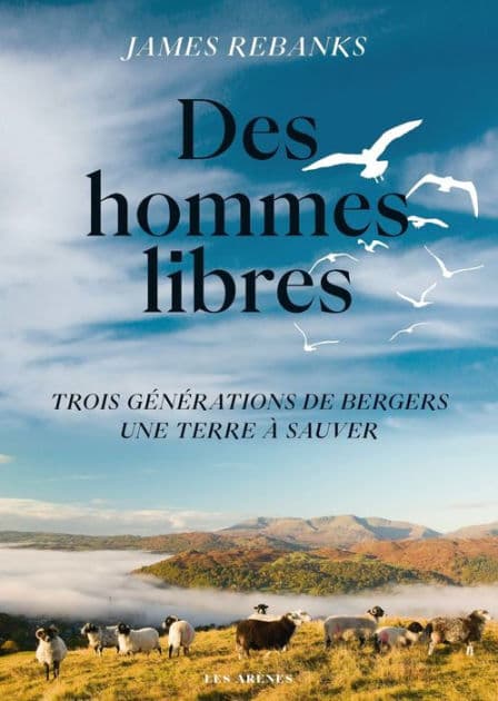 Des hommes libres by James Rebanks