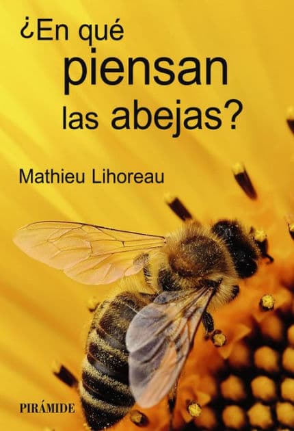 ¿En qué piensan las abejas? by Mathieu Lihoreau