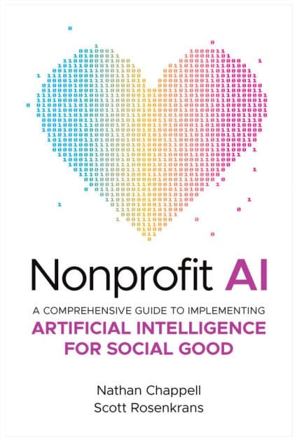 Nonprofit AI: A Comprehensive Guide to Implementing Artificial Intelligence for Social Good by Nathan Chappell