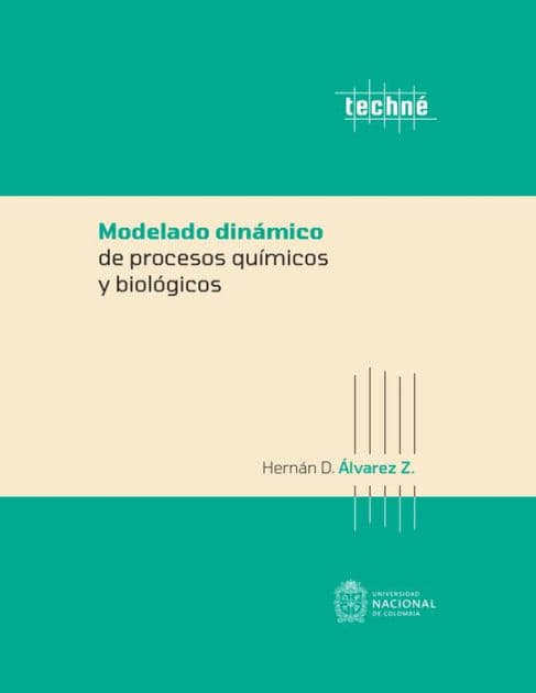 Modelado dinámico de procesos químicos y biológicos by Hernán Darío Álvarez Zapata