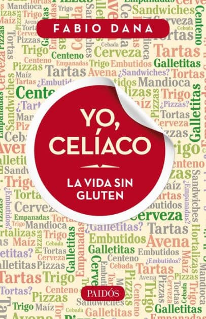 Yo, celíaco: La vida sin gluten by Fabio Dana