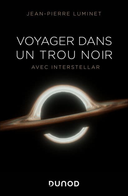 Voyager dans un trou noir: avec Interstellar by Jean-Pierre Luminet