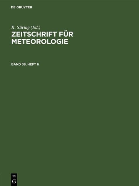 Zeitschrift für Meteorologie. Band 38, Heft 6 by R. Süring