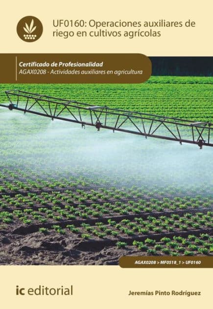 Operaciones auxiliares de riego en cultivos agrícolas. AGAX0208 by Jeremías Pinto Rodríguez