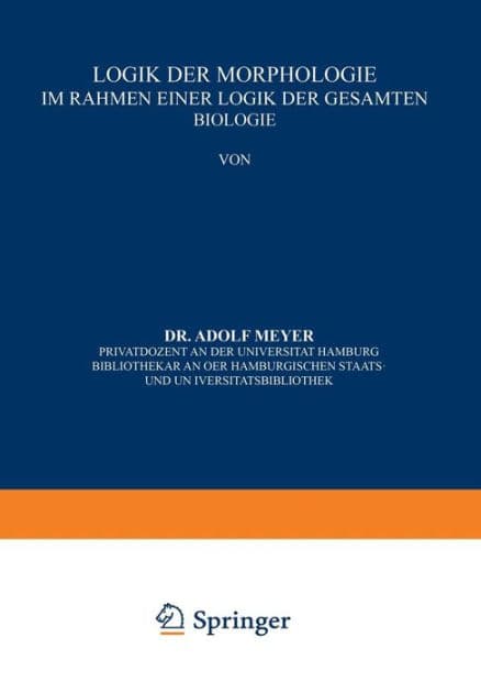Logik der Morphologie im Rahmen einer Logik der gesamten Biologie by Adolf Meyer