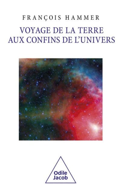 Voyage de la Terre aux confins de l'Univers by François Hammer